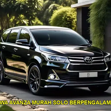 sewa avanza murah solo berpengalaman